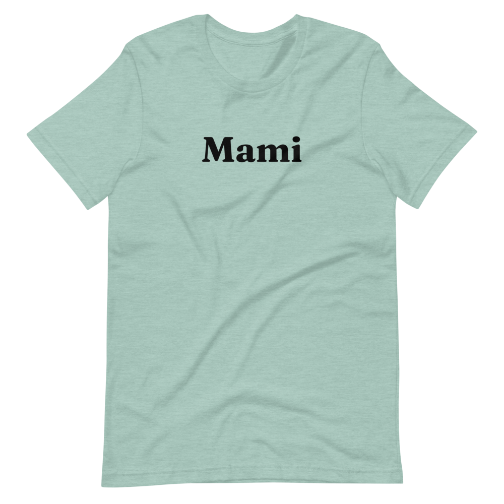 Mami T-Shirt - 9 Colors