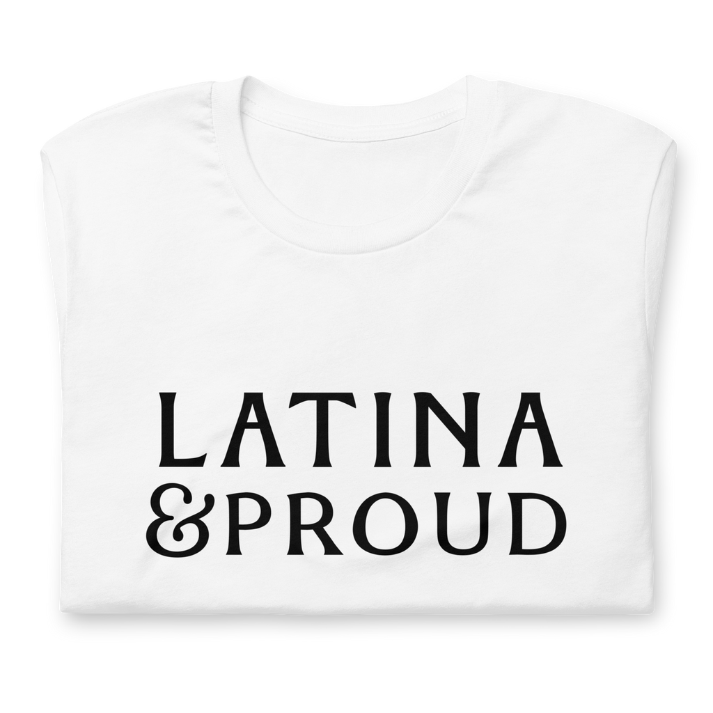 LATINA & PROUD T-Shirt