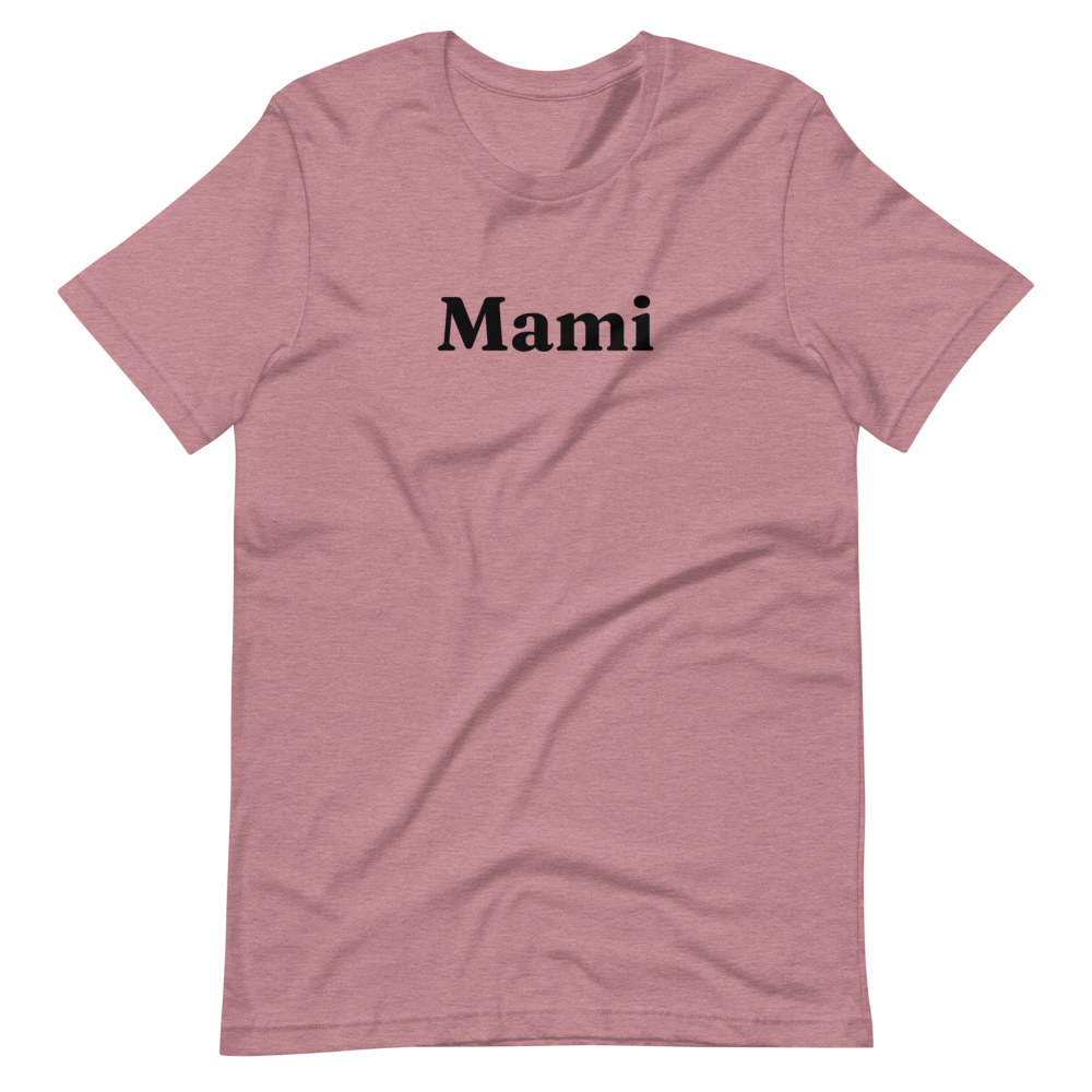 Mami T-Shirt - 9 Colors